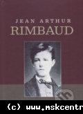 Jean Arthur Rimbaud - V šestnástich rokoch muž