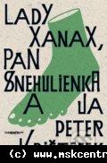 Peter Krištúfek _ Lady Xanax, pán Snehulienka a ja
