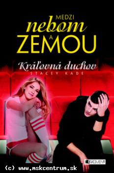 Stacey Kade - Medzi nebom a zemou 2: Kráľovná duchov