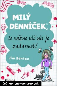 Jim Benton - Milý denníček, to vážne nič nie je zadarmo?!