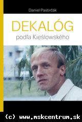 Daniel Pastirčák - Dekalóg podľa Kieślowského