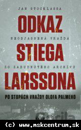 Jan Stocklassa : Odkaz Stiega Larssona: Po stopách vraždy Olofa Palmeho