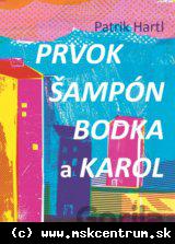 Patrik Hartl - Prvok, Šampón, Bodka a Karol