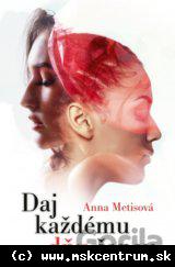 Anna Metisová - Daj každému dňu šancu