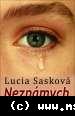 Lucia Sasková - Neznámych nemiluj  
