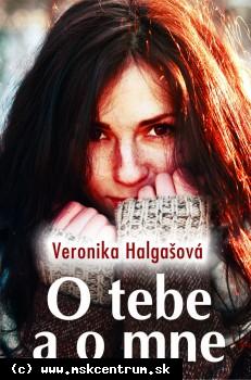 Veronika Halgašová - O tebe a o mne