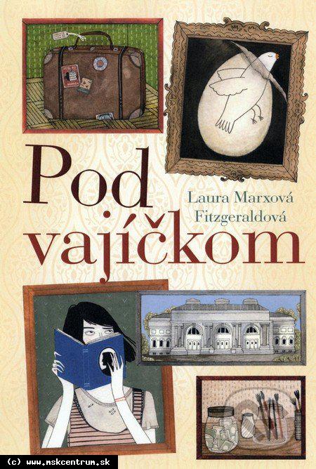 Laura Marxová Fitzgeraldová : Pod vajíčkom