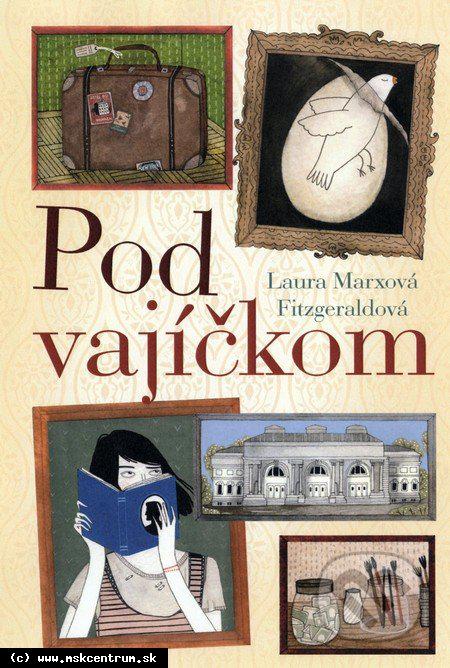 Laura Marxová Fitzgeraldová : Pod vajíčkom