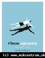 Harriet Griffey - Chcem nájsť pokoj