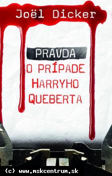 Joël Dicker : Pravda o afére Harryho Queberta