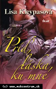 Lisa Kleypasová - Príď láska, ku mne