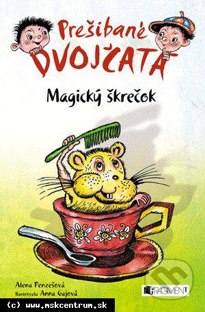 Alena Penzešová : Prešibané dvojčatá 1- Magický škrečok