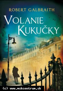 Robert Galbraith - pseudonym J. K. Rowlingovej : Volanie kukučky